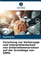 Forschung zur Vorhersage und Interpretierbarkeit von Unternehmensrisiken auf der Grundlage von GNNs 6136345161 Book Cover