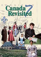 Canada Revisited 7 : New France, British North America, Conflict and Change 0919913709 Book Cover