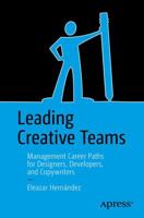 Leading Creative Teams: Management Career Paths for Designers, Developers, and Copywriters 1484220552 Book Cover