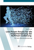 Low-Power-Ansatz für die Implementierung der Huffman-Codierung 620222679X Book Cover