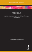 Precious: Identity, Adaptation and the African American Youth Film 1032209488 Book Cover