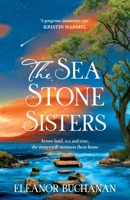 The Sea Stone Sisters: Escape Across the Oceans in the Start to an Epic, Spellbinding Series of Family Mysteries, Unexpected Love and Enduring Courage 1035425955 Book Cover