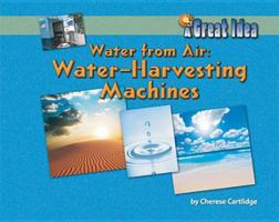 Water from Air: Water-Harvesting Machines 1603570713 Book Cover