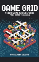 Game Grid: Video Game Crosswords from Retro to Modern B0FJ5YJXJH Book Cover