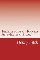 Field Study of Kansas Ant-Eating Frog 1514888378 Book Cover