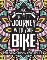 enjoy the journey with your Bike coloring book for adults 9395145005 Book Cover