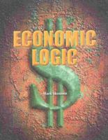 Economic Logic, 2nd Edition 1621572226 Book Cover