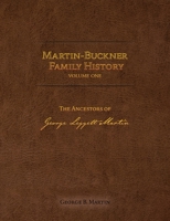 Martin-Buckner Family History: The Ancestors of George Leggett Martin 173615091X Book Cover