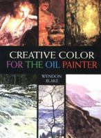 Creative Color for the Oil Painter (Artist's Painting Library) 0823010368 Book Cover