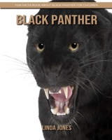 Black Panther: Fun Facts Book about Black Panther for Children B084DD8Z22 Book Cover