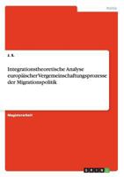 Integrationstheoretische Analyse europäischer Vergemeinschaftungsprozesse der Migrationspolitik 365681757X Book Cover