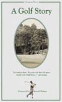 A Golf Story: Bobby Jones, Augusta National, and the Masters Tournament 1572439688 Book Cover