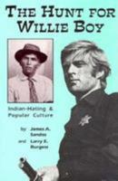 The Hunt for Willie Boy: Indian-Hating and Popular Culture 0806128437 Book Cover