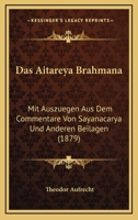 Das Aitareya Brahmana: Mit Auszuegen Aus Dem Commentare Von Sayanacarya Und Anderen Beilagen (1879) 1120502128 Book Cover