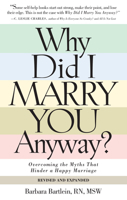 Why Did I Marry You Anyway? Overcoming the Myths That Hinder a Happy Marriage 158182632X Book Cover