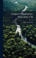 Forest Pamphlet, Volumes 1-16 1023758822 Book Cover