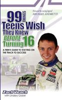 99 Things Teens Wish They Knew Before Turning 16 0986808466 Book Cover