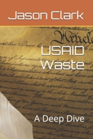 USAID Waste: A Deep Dive B0F19B6XM4 Book Cover