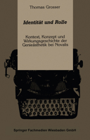 Identitat Und Rolle: Kontext, Konzept Und Wirkungsgeschichte Der Genieasthetik Bei Novalis 3531122223 Book Cover