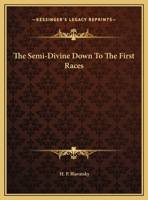 The Semi-Divine Down To The First Races 1162850655 Book Cover