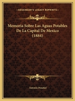 Memoria Sobre Las Aguas Potables De La Capital De Mexico (1884) 1146425163 Book Cover