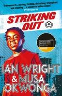 Striking Out: a Thrilling Novel from Superstar Striker Ian Wright 0702322237 Book Cover