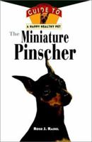 The Miniature Pinscher: An Owner's Guide to a Happy Healthy Pet 0876052294 Book Cover