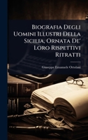 Biografia Degli Uomini Illustri Della Sicilia, Ornata De' Loro Rispettivi Ritratti (Italian Edition) 1024446727 Book Cover