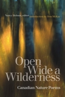 Open Wide a Wilderness: Canadian Nature Poems 1554580331 Book Cover