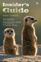 Insider's Guide: Top Wildlife Photography Spots in South Africa 1770098356 Book Cover