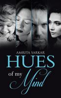 Hues of My Mind 1482820439 Book Cover
