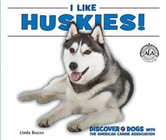 I Like Huskies! 0766077977 Book Cover