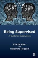Being Supervised: A Guide for Supervisees 1782204237 Book Cover
