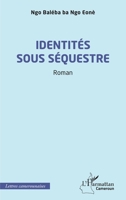 Identités sous séquestre (Harmattan Cameroun) (French Edition) 2336527642 Book Cover