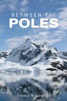 Between the Poles 1489714049 Book Cover