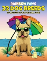 Rainbow Paws: 33 Dog Breeds Coloring Book For All Ages B0CQX1ZMDY Book Cover