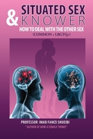 Situated Sex & Knower How to Deal with The other sex: (Common & LGBTQ+) 993391751X Book Cover