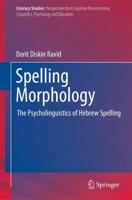 Spelling Morphology: The Psycholinguistics of Hebrew Spelling (Literacy Studies) 1441905871 Book Cover