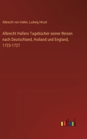 Albrecht Hallers Tagebücher seiner Reisen nach Deutschland, Holland und England, 1723-1727 (German Edition) 3368532537 Book Cover