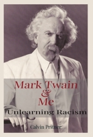 Mark Twain and Me: Unlearning Racism 1716342694 Book Cover