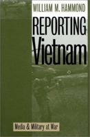 Reporting Vietnam: Media and Military at War 0700609113 Book Cover