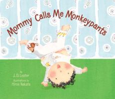 Mommy Calls Me Monkeypants 037584502X Book Cover