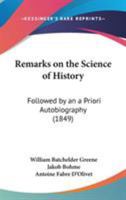 Remarks on the Science of History: Followed by an a Priori Autobiography 1145382193 Book Cover