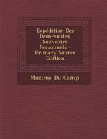 Expa(c)Dition Des Deux-Siciles: Souvenirs Personnels (A0/00d.1861) 2012544517 Book Cover