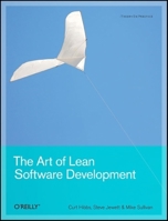 The Art of Lean Software Development: A Practical and Incremental Approach 0596517319 Book Cover