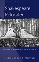 Shakespeare Relocated; Studies in Historical Psychology 1433146738 Book Cover