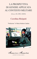 La prospettiva di genere applicata al contesto militare: (Italia, UE, ONU, NATO) (Harmattan Italia) (French Edition) 2336452499 Book Cover