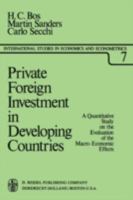 Private Foreign Investment in Developing Countries: A Quantitative Study on the Evaluation of the Macro-Economic Effects 9027704392 Book Cover