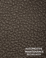 Automotive Maintenance Record Book: Simple Vehicle Maintenance and service log book size 8x10 " 110 page 1652268952 Book Cover