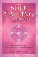 Soul Calling, your Angel guided life purpose 1986988074 Book Cover